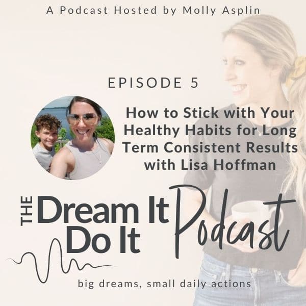 How to STICK Your Healthy Habits for Long Term, Consistent Results with Lisa Hoffman