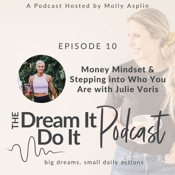money mindset & stepping into who you are with julie voris