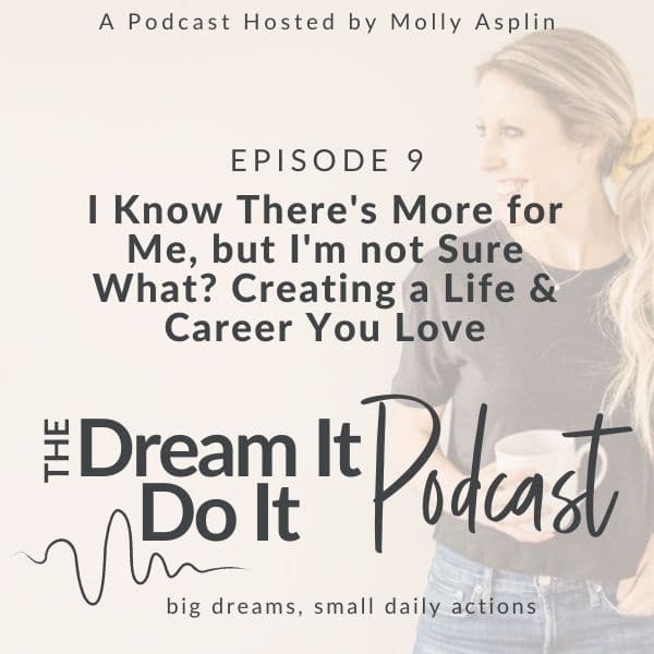 I Know There's More For Me, But I'm Not Sure What? - Creating A Life & Career You Love