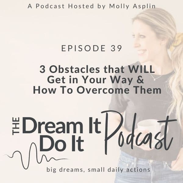 3 obstacles that will get in your way & how to overcome them