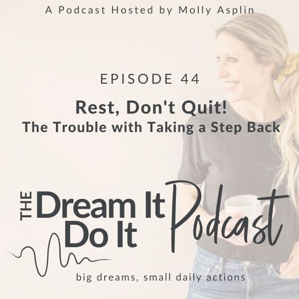 Rest, Don’t Quit! The Trouble with Taking a Step Back