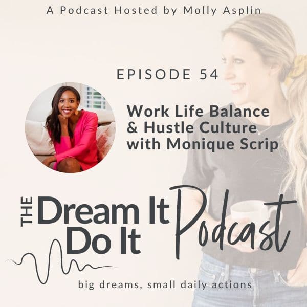 Work Life Balance & Hustle Culture with Leadership Coach Monique Scrip