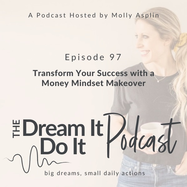 Image for podcast episode Money Mindset Makeover with Molly Asplin
