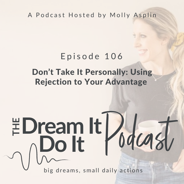 Molly Asplin: Don’t Take It Personally: Using Rejection to Your Advantage