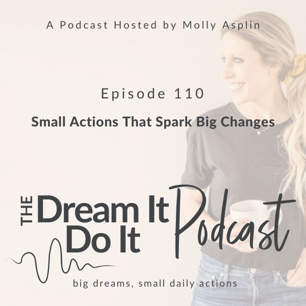 Small Actions That Spark Big Changes with Molly Asplin
