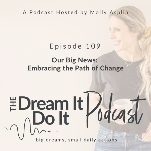 our big news: embracing the path of change with molly asplin