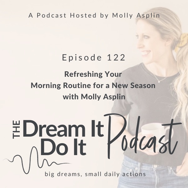 Refreshing Your Morning Routine for a New Season with Molly Asplin