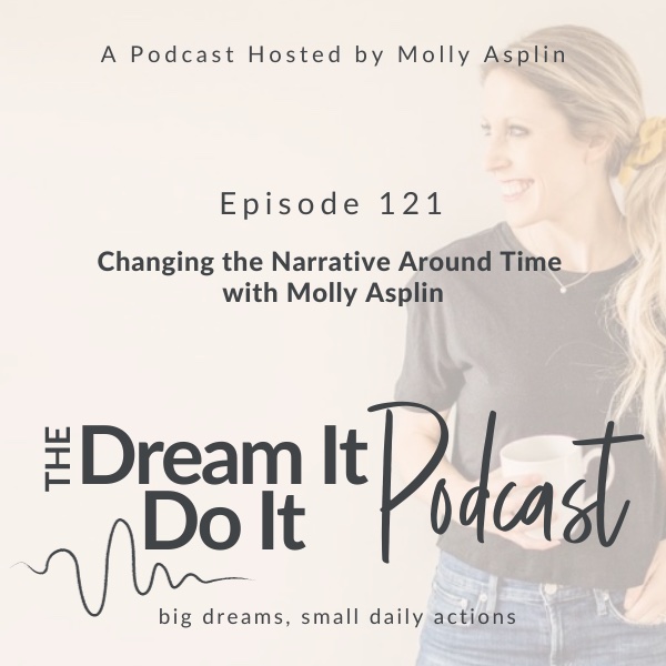 Changing the Narrative Around Time with Molly Asplin