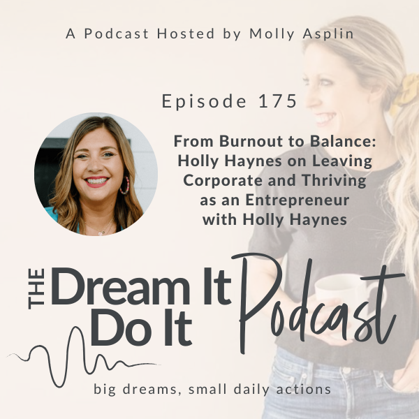 From Burnout to Balance: Holly Haynes on Leaving Corporate and Thriving as an Entrepreneur