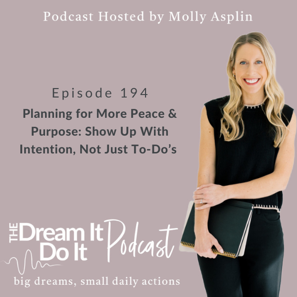 episode 194 planning for more peace & purpose show up with intention, not just to do’s