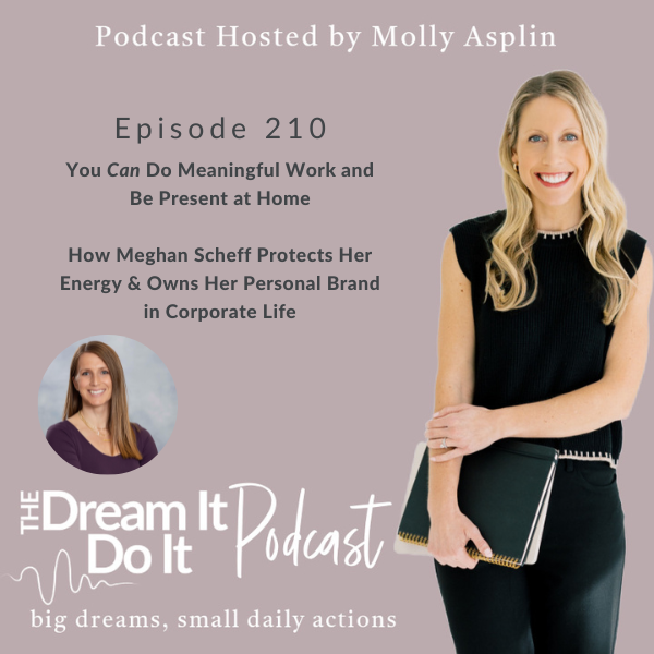 you can do meaningful work and be present at home | how meghan scheff protects her energy & owns her personal brand in corporate life